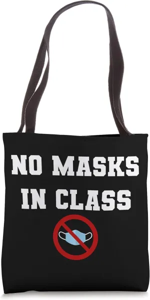 NO Facemask - No Masks In Class Tote Bag