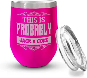 Veracco This Is Probably Jack & Coke Double Wall Insulated Stainless Steel Tumbler with Splash Proof Lid Funny Gift For Someone Who Loves Drinking Bachelor Party Favors (Pink)
